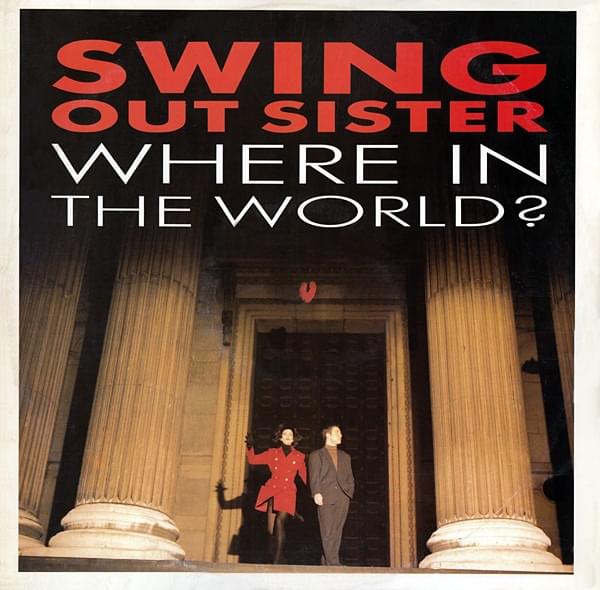 Album cover art for "Where in the World" by Swing Out Sister