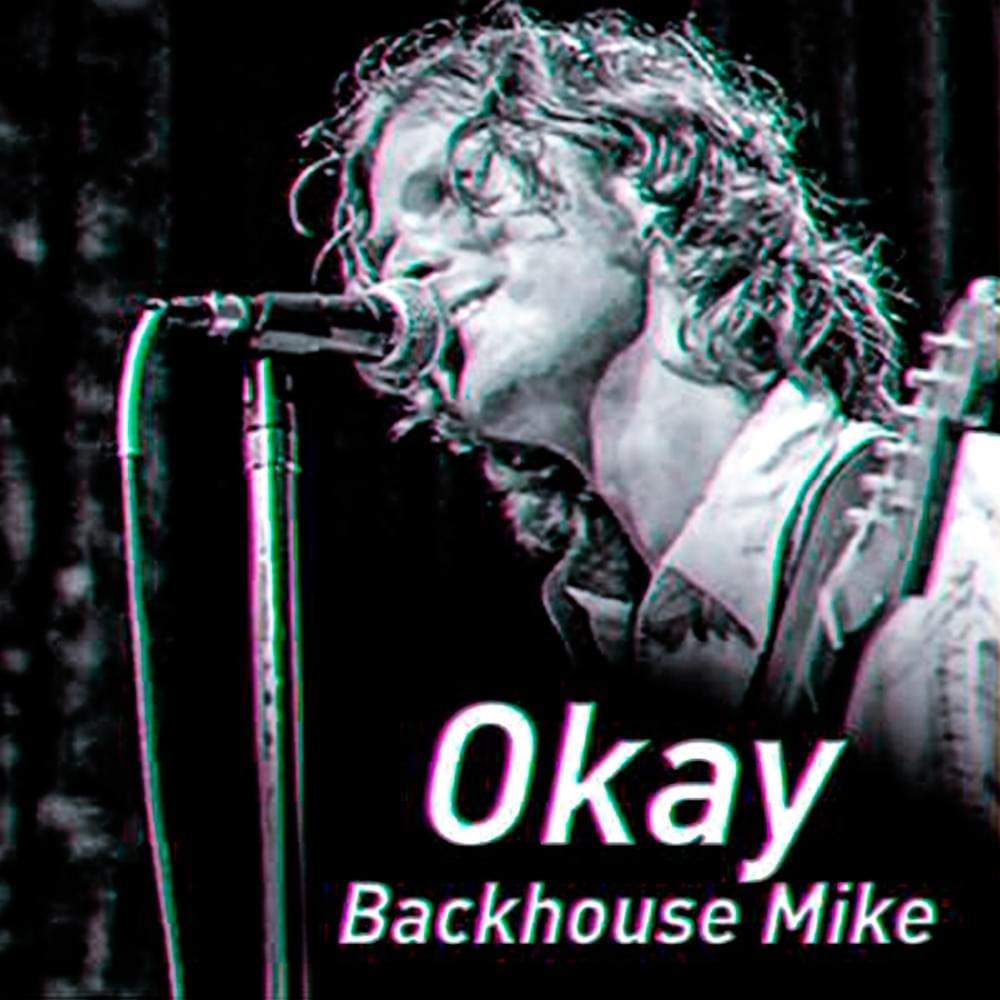 Album cover art for "Okay" by Backhouse Mike