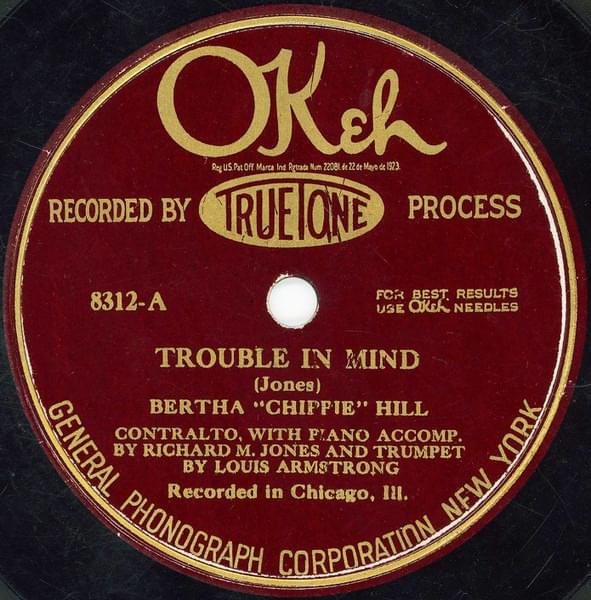 Trouble in Mind (OKeh Version) by Bertha “Chippie” Hill