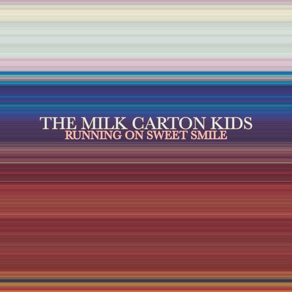 Album cover art for "Running on Sweet Smile" by The Milk Carton Kids