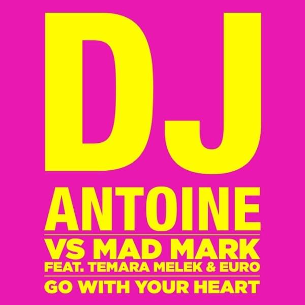 Album cover art for "Go With Your Heart (Radio Edit)" by DJ Antoine