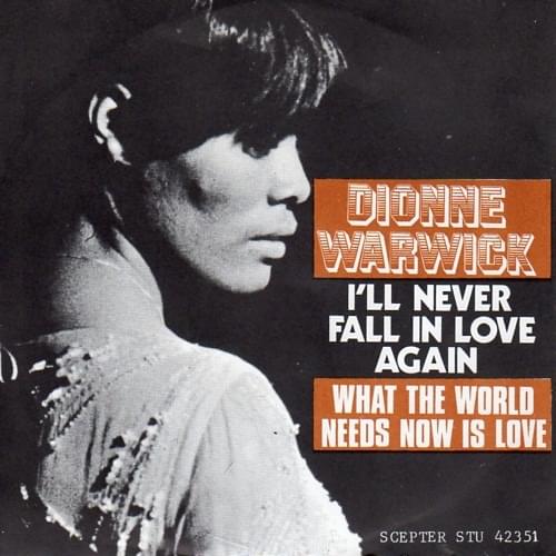 I’ll Never Fall in Love Again by Dionne Warwick
