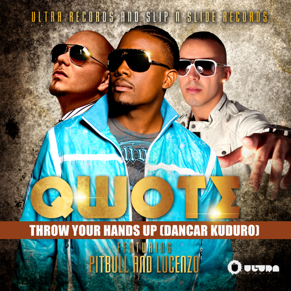 Album cover art for "Throw Your Hands Up (Dancar Kuduro)" by Qwote & Lucenzo & Pitbull