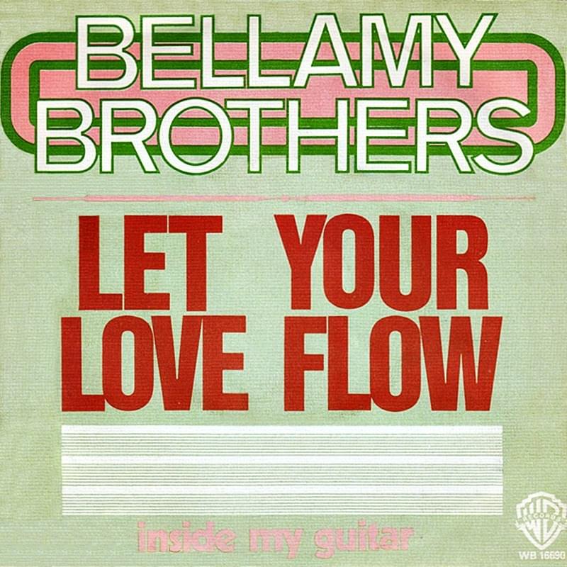 Let Your Love Flow by The Bellamy Brothers