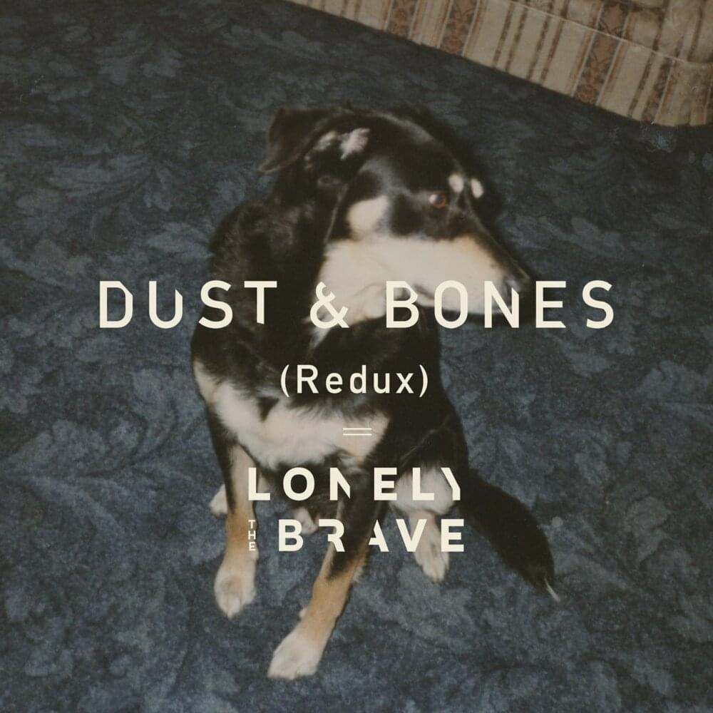 Album cover art for "Dust & Bones (Redux)" by Lonely The Brave