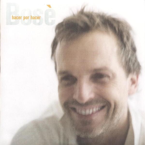 Album cover art for "Hacer por hacer" by Miguel Bosé