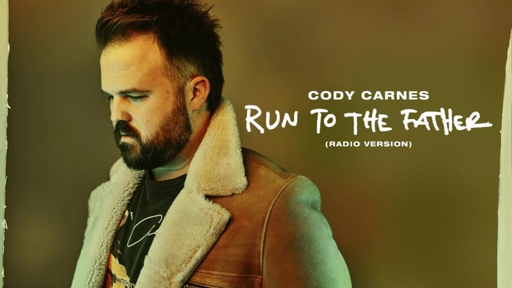 Album cover art for "Run To The Father (Radio Version)" by Cody Carnes