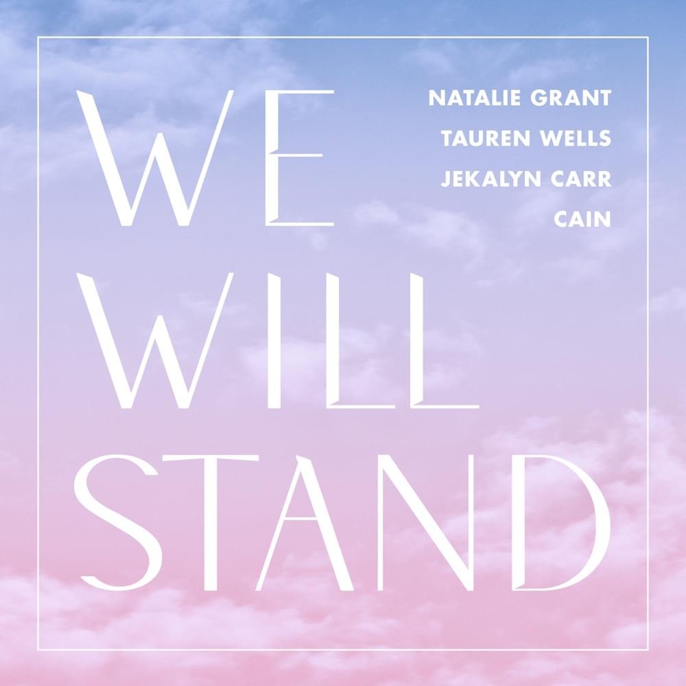 Album cover art for "We Will Stand" by Natalie Grant & Jekalyn Carr & CAIN