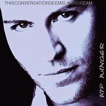 I’ll Be Down by Kip Winger