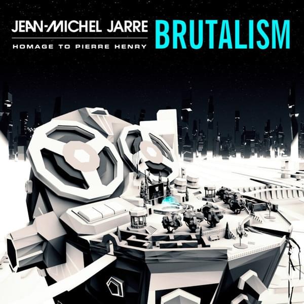 Album cover art for "Brutalism" by Jean-Michel Jarre