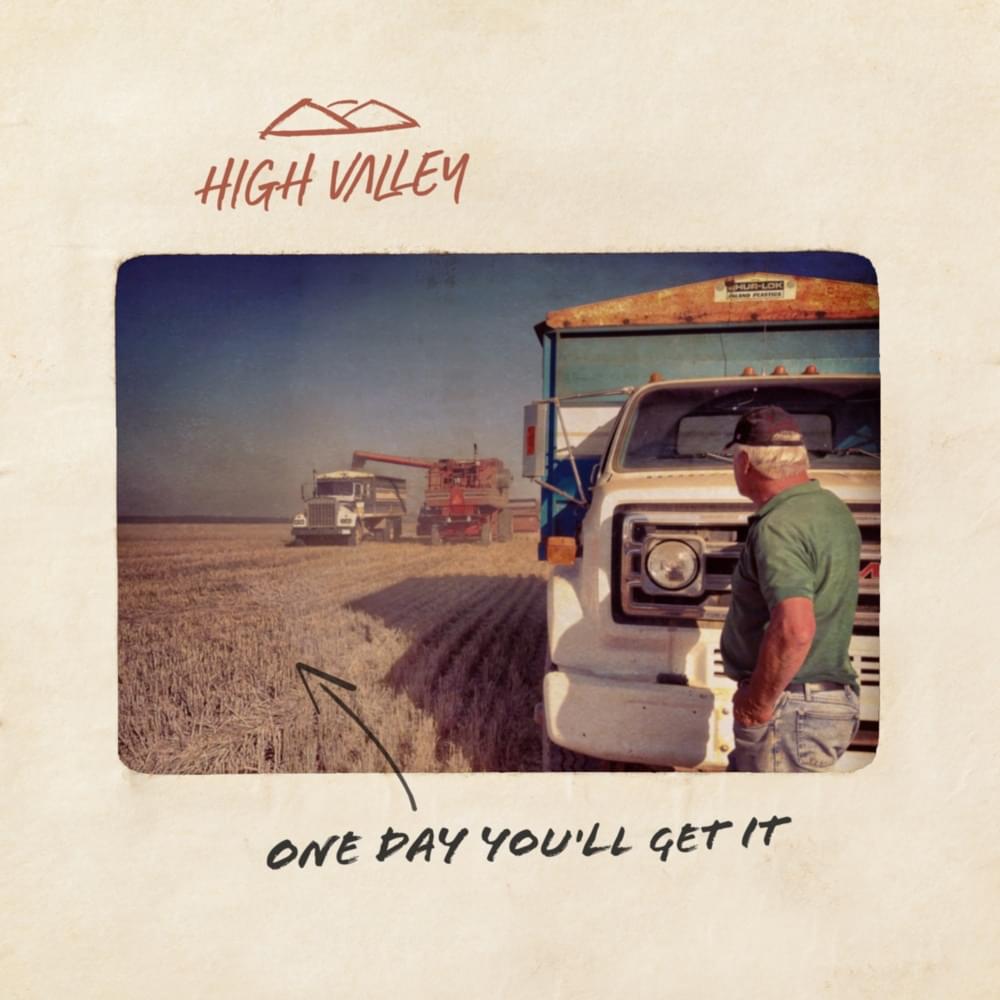 Album cover art for "One Day You’ll Get It" by High Valley