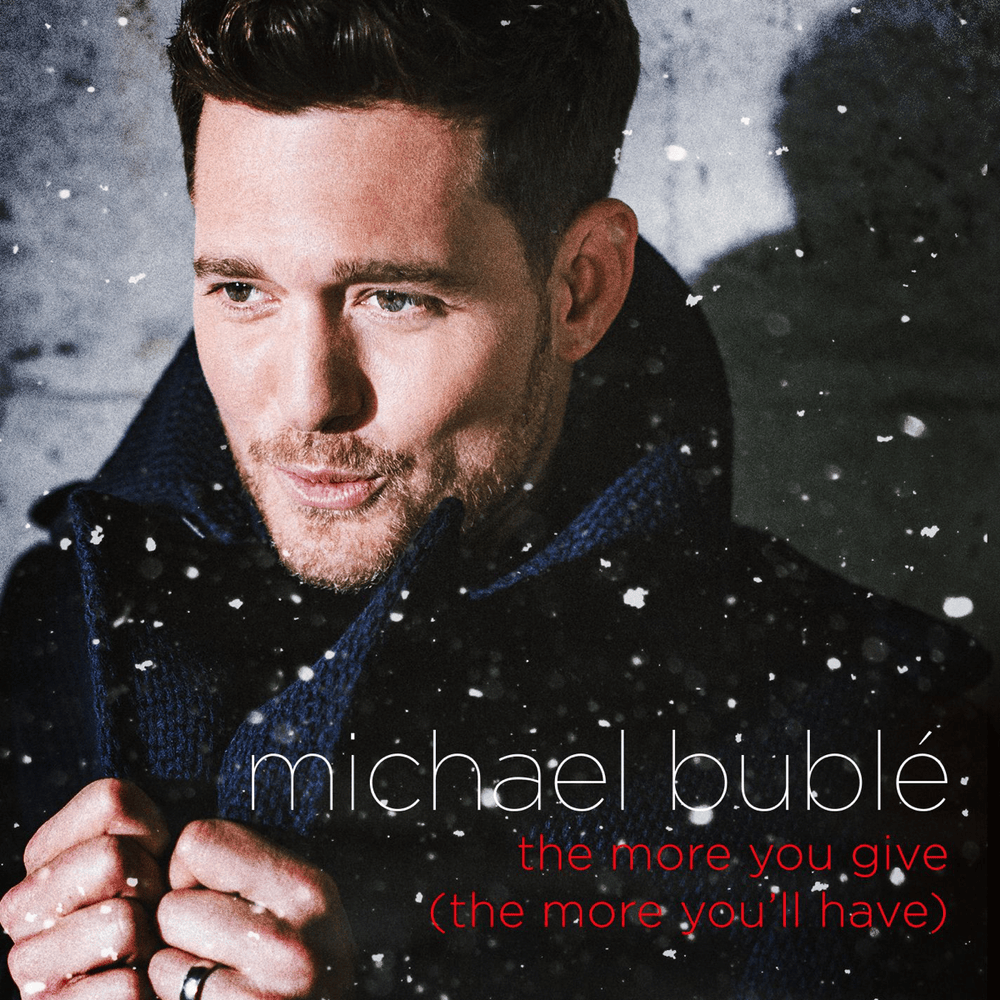 Album cover art for "The More You Give (The More You’ll Have)" by Michael Bublé