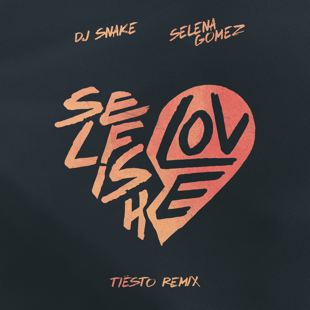 Album cover art for "Selfish Love (Tiësto Remix)" by DJ Snake