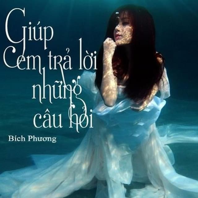 Album cover art for "Gi�p Em Tr� L�i Nh�ng C�u H�i" by Bích Phương