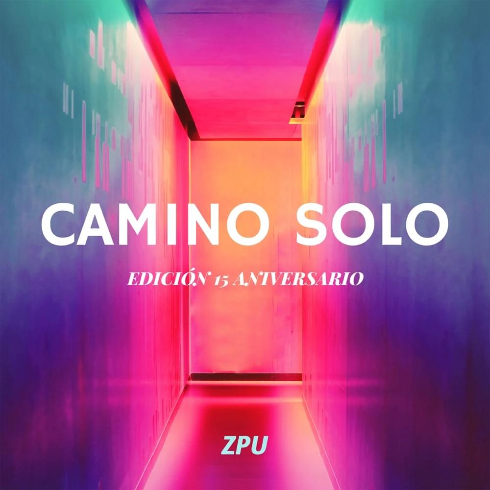Album cover art for "Camino Solo (Edición 15 Aniversario)" by ZPU