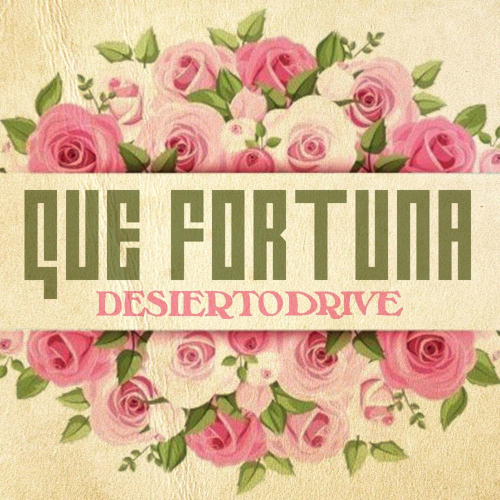 Album cover art for "Qué Fortuna" by Desierto Drive
