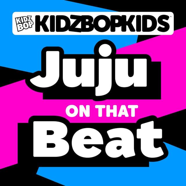 Album cover art for "Juju On That Beat" by KIDZ BOP Kids