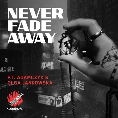 Never Fade Away by P.T. Adamczyk