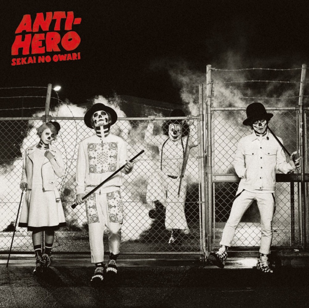 ANTI-HERO by SEKAI NO OWARI