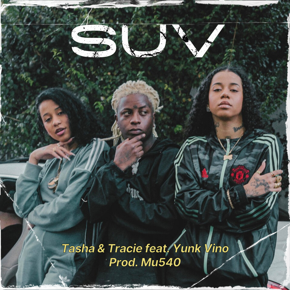 Album cover art for "SUV" by Tasha & Tracie & Yunk Vino
