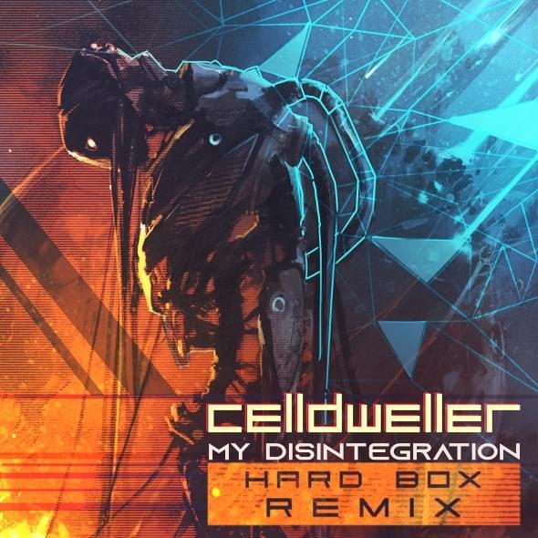 Album cover art for "My Disintegration [HARD BOX Remix]" by Celldweller