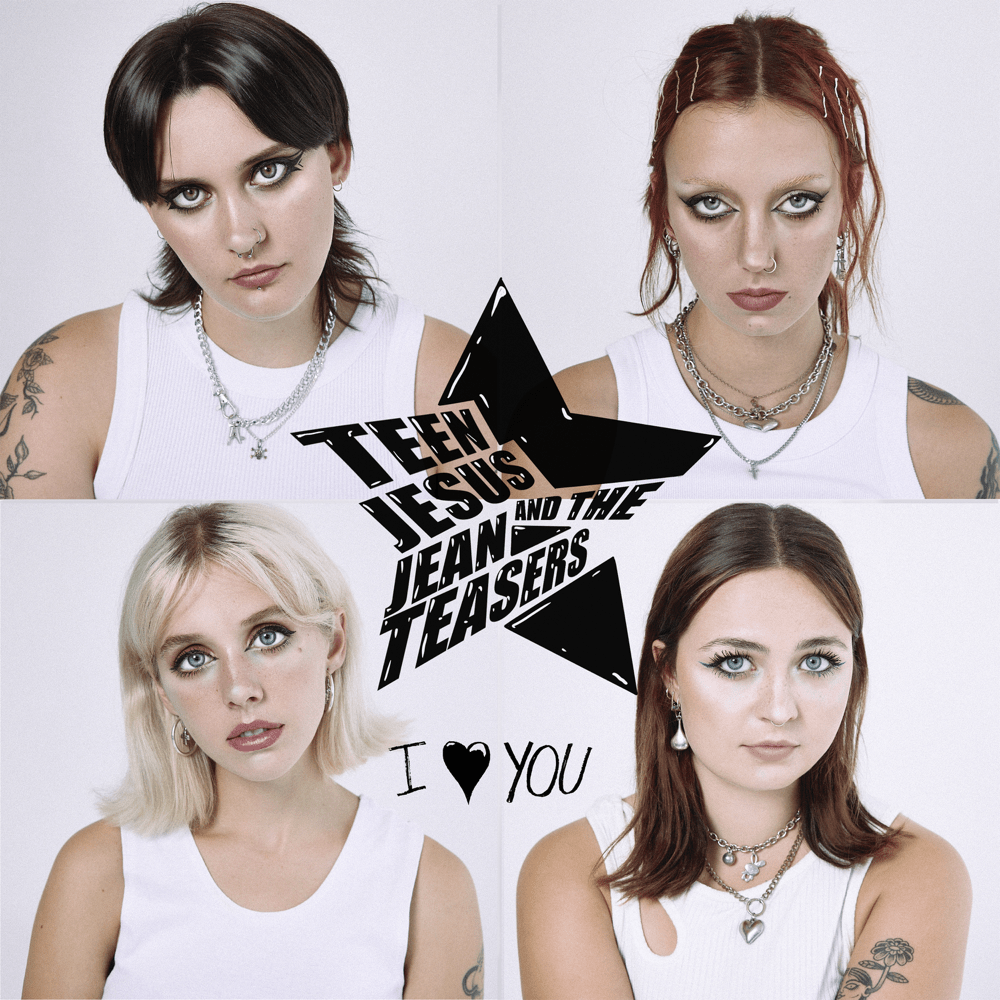 I Love You by Teen Jesus and the Jean Teasers