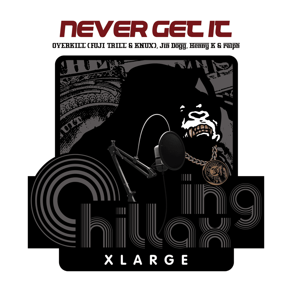 Album cover art for "Never Get It" by OVER KILL (JPN) & Henny K & ​ralph