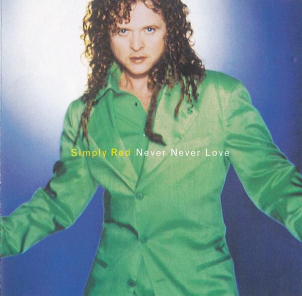 Album cover art for "Never Never Love" by Simply Red