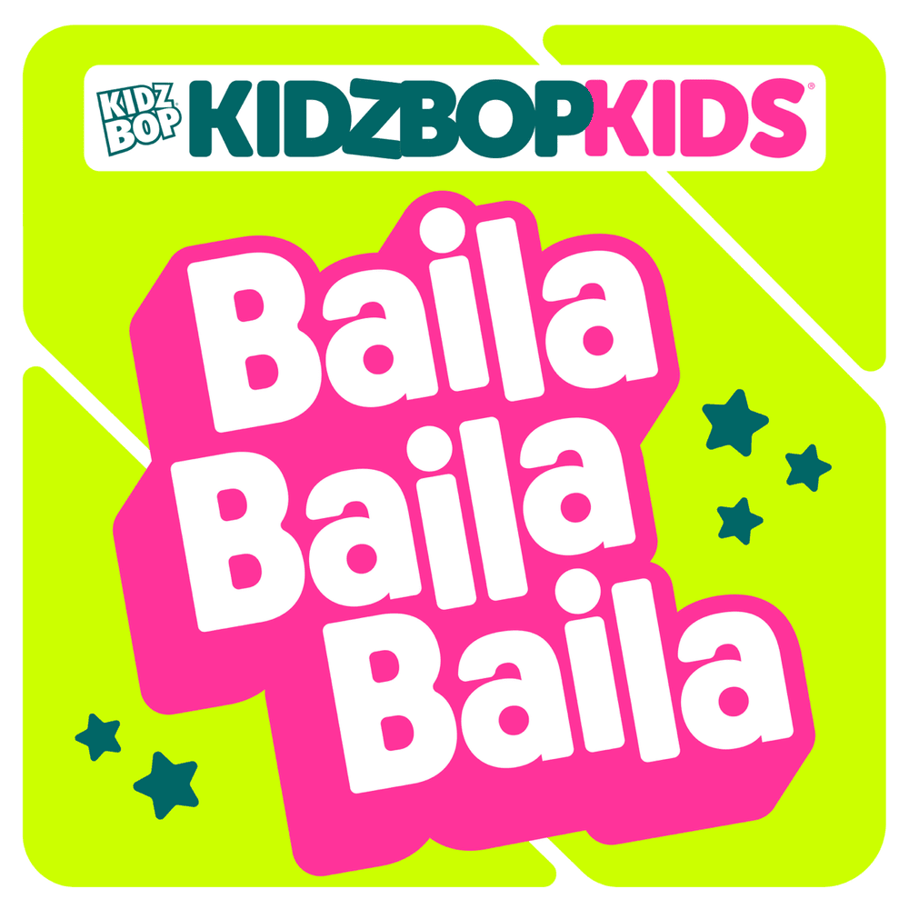 Album cover art for "Baila Baila Baila" by KIDZ BOP Kids