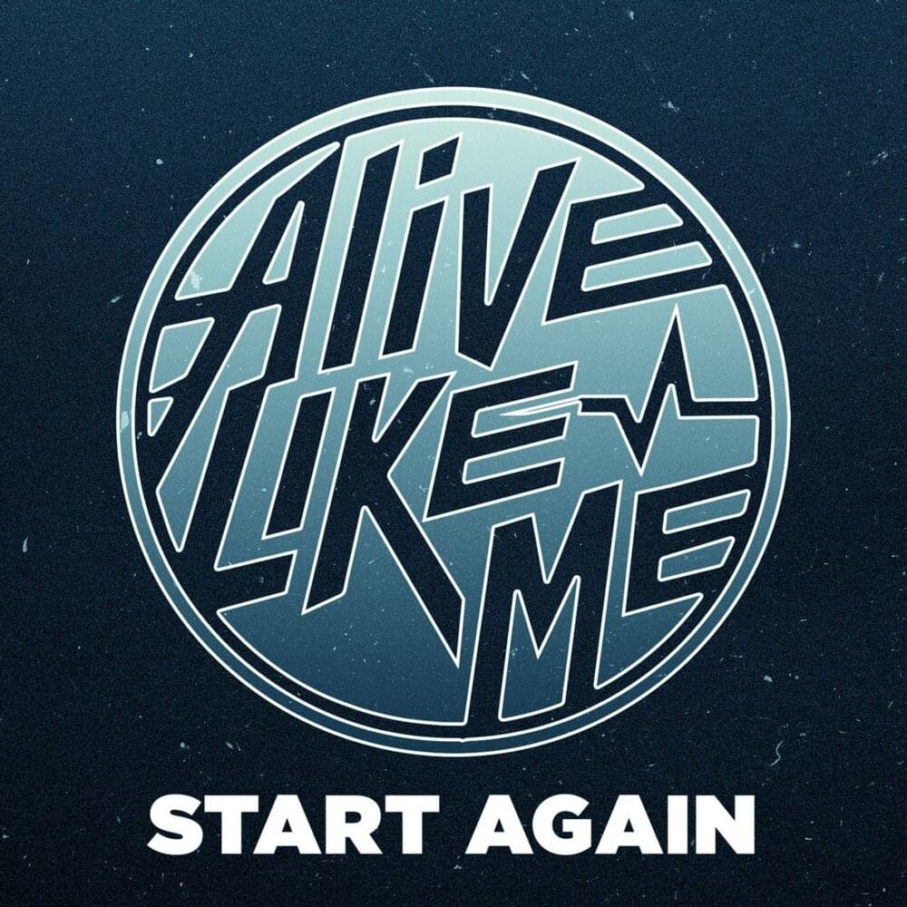Album cover art for "Start Again" by Alive Like Me