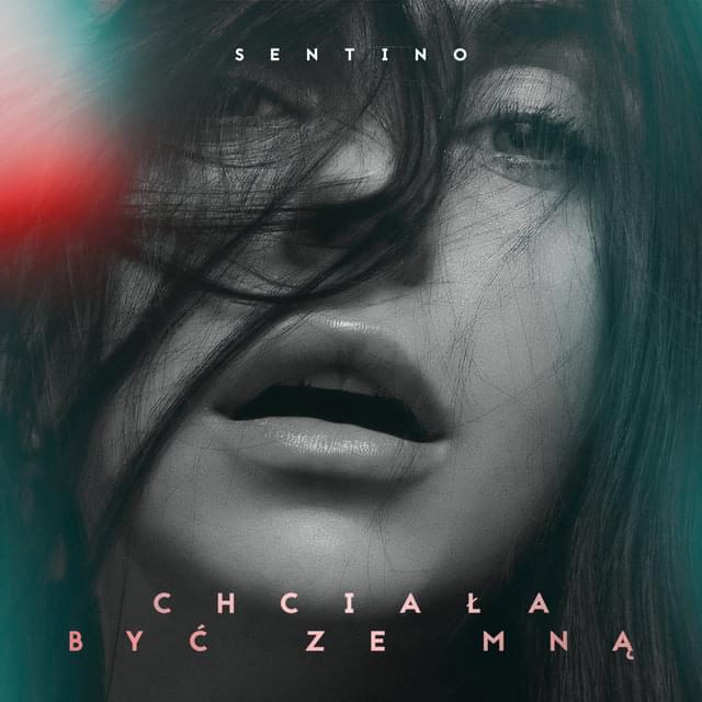 Album cover art for "Chciała być ze mną" by Sentino