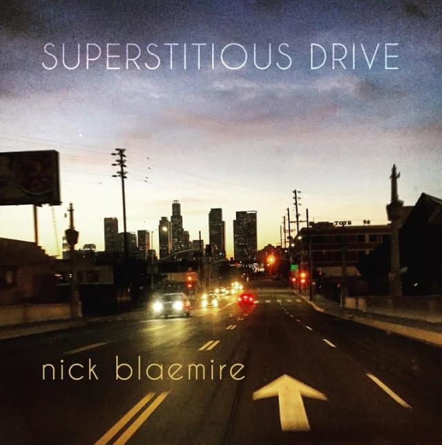 Superstitious Drive by Nick Blaemire