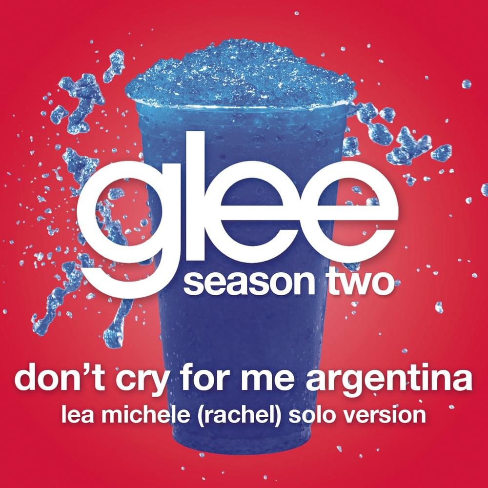 Album cover art for "Don’t Cry for Me Argentina (Rachel / Lea Michele Solo Version)" by Glee Cast