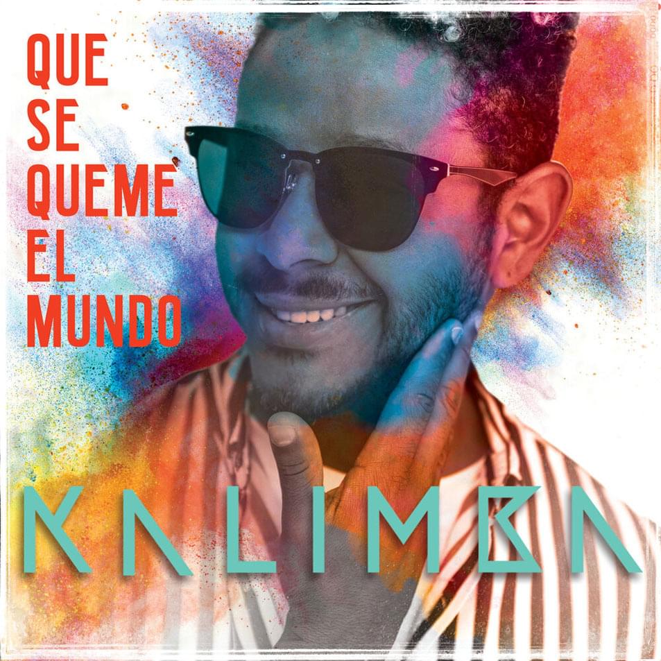 Album cover art for "Que Se Queme el Mundo" by Kalimba