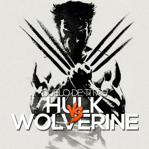 Album cover art for "Hulk VS. Wolverine" by 7 Minutoz