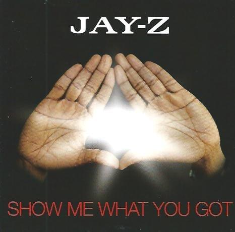 Album cover art for "Show Me What You Got" by JAY-Z