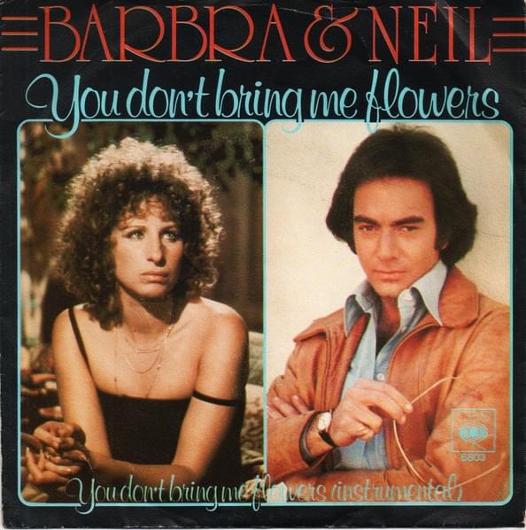 You Don’t Bring Me Flowers by Neil Diamond