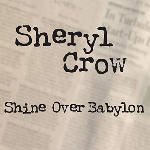 Album cover art for "Shine Over Babylon" by Sheryl Crow