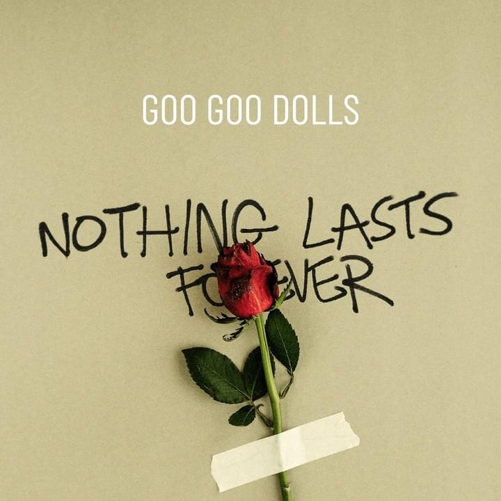 Album cover art for "Nothing Lasts Forever" by The Goo Goo Dolls