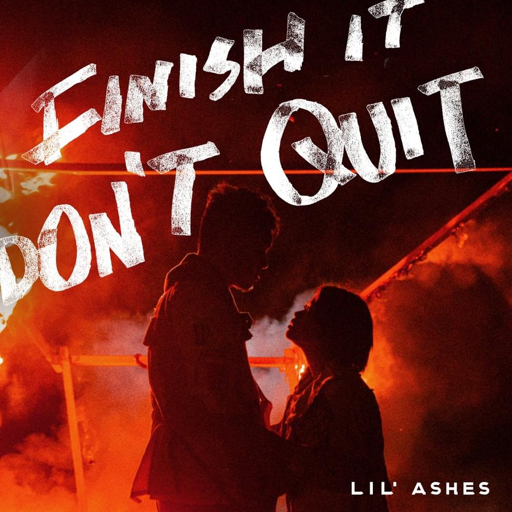 finish it don’t quit by 小塵埃 (Lil’ Ashes)