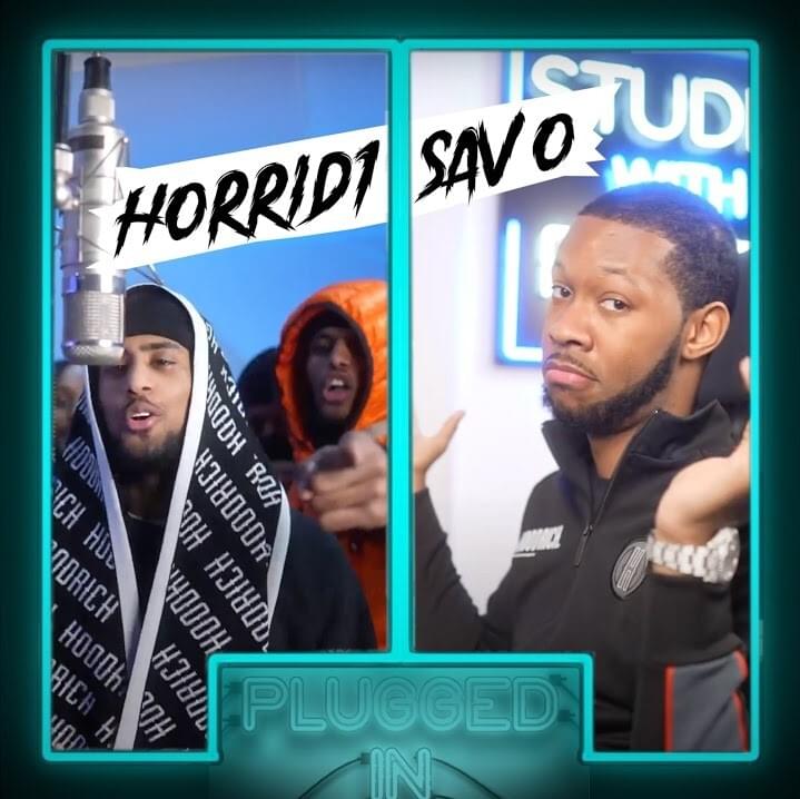 [Horrid1 & Sav’O] Plugged In Freestyle by Horrid1