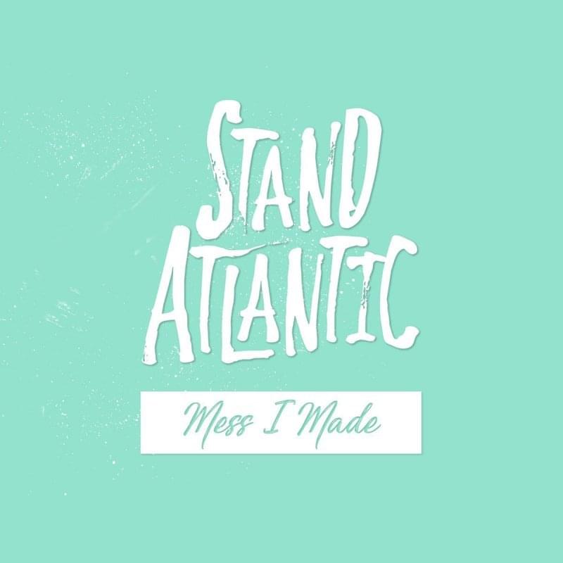 Album cover art for "Mess I Made" by Stand Atlantic