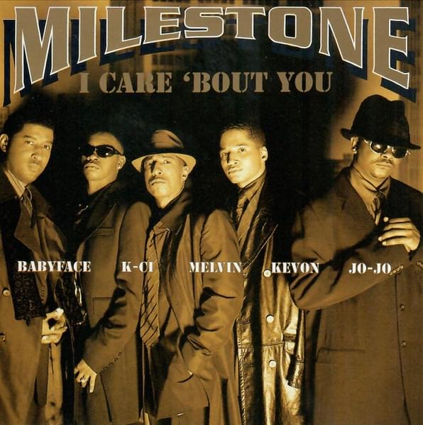 Album cover art for "I Care ’Bout You" by Milestone (R&B Supergroup) & Babyface & Kevon Edmonds & Melvin Edmonds & K-Ci & JoJo