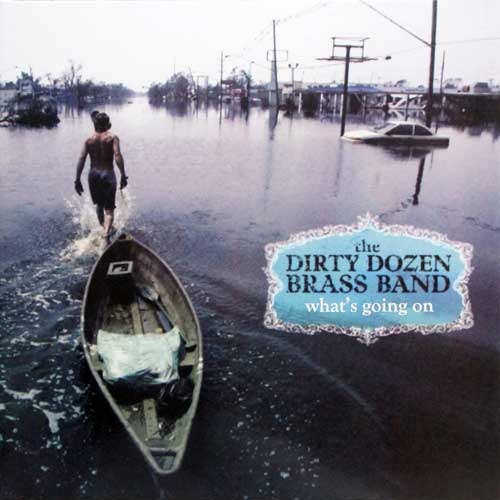 Mercy Mercy Me (The Ecology) by The Dirty Dozen Brass Band
