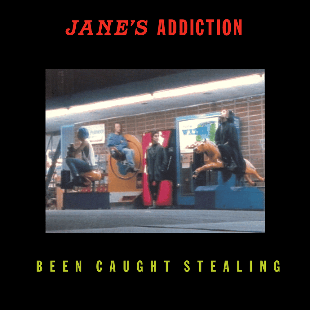 Been Caught Stealing by Jane’s Addiction