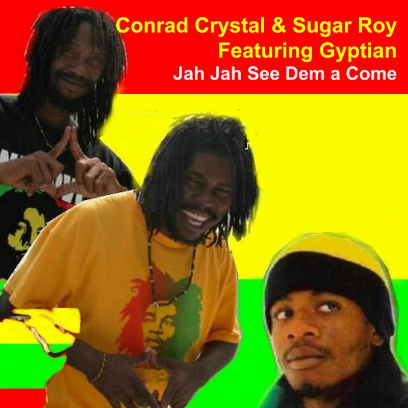 Album cover art for "Jah Jah See Dem" by Suga Roy & Conrad Crystal & Gyptian