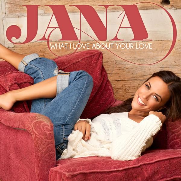 Album cover art for "What I Love About Your Love" by Jana Kramer