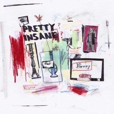 Pretty Insane by JGRREY