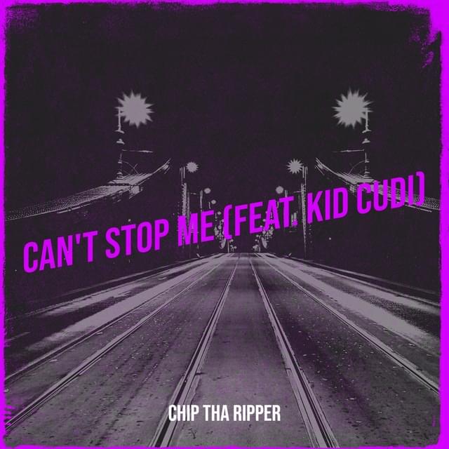 Album cover art for "Can’t Stop Me" by King Chip & Kid Cudi