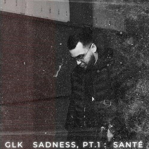 Album cover art for "Sadness, Pt. 1 : Santé" by GLK